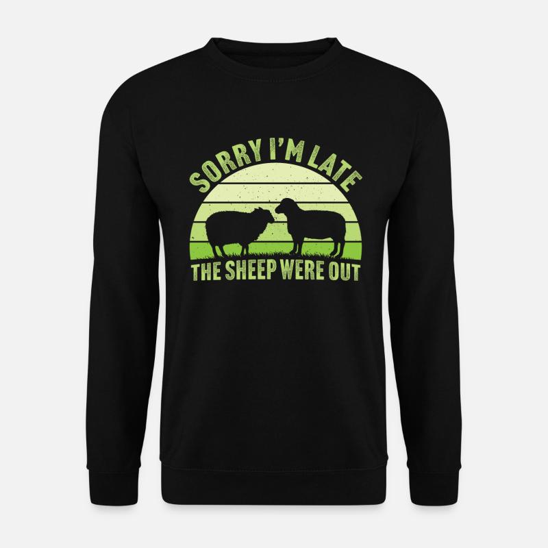 Entschuldigung, ich bin zu spät, die Schafe waren draußen - Unisex Pullover - Schwarz