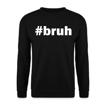 bruh Quote Graphic Bestsellers - Unisex Sweatshirt - black - Front - Alina (178cm) & Michal (187cm)