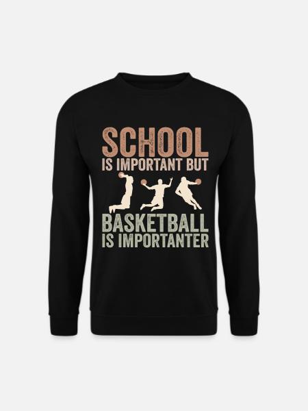 Schule ist wichtig, aber Basketball ist noch wichtiger - Unisex Pullover - Schwarz