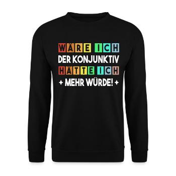 Der Konjunktiv Witzige Grammatik Deutsch Lehrer - Unisex Pullover - Schwarz - Vorne - Alina (178cm) & Michal (187cm)
