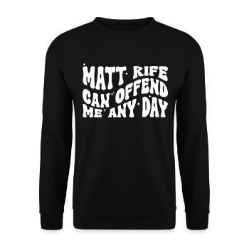 Matt Rife Can Offend Me Any Day - Unisex Sweatshirt - black - Front - Alina (178cm) & Michal (187cm)