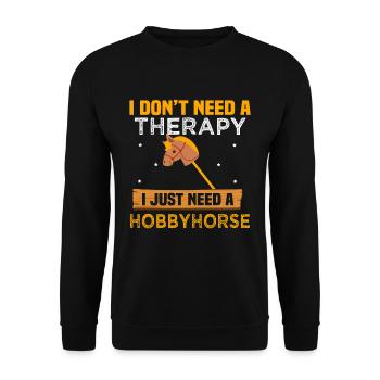 Je n'ai pas besoin d'une thérapie J'ai juste besoin d'un cheval de bataille - Sweat-shirt Unisexe - noir - Devant - Alina (178cm) & Michal (187cm)