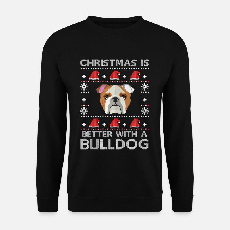 Christmas is better with a bulldog ugly christmas - Unisex Pullover - Schwarz