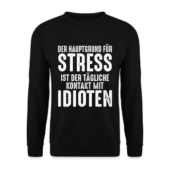 Hauptgrund von Stress ist der Kontakt mit Idioten - Unisex Pullover - Schwarz - Vorne - Alina (178cm) & Michal (187cm)