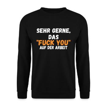 Sehr gerne, das Fuck You auf der Arbeit schwarzer - Unisex Pullover - Schwarz - Vorne - Alina (178cm) & Michal (187cm)