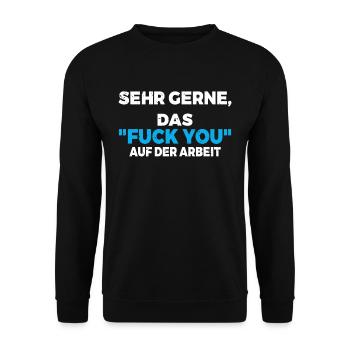 Sehr gerne, das Fuck You auf der Arbeit schwarzer - Unisex Pullover - Schwarz - Vorne - Alina (178cm) & Michal (187cm)