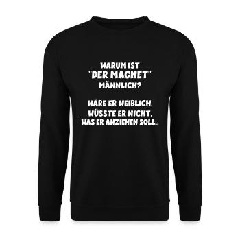 Warum ist der Magnet männlich schwarzer Humor - Unisex Pullover - Schwarz - Vorne - Alina (178cm) & Michal (187cm)