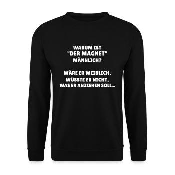 Warum ist der Magnet männlich schwarzer Humor - Unisex Pullover - Schwarz - Vorne - Alina (178cm) & Michal (187cm)