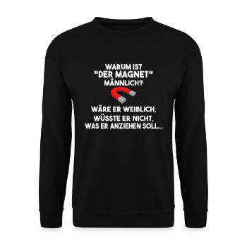 Warum ist der Magnet männlich schwarzer Humor - Unisex Pullover - Schwarz - Vorne - Alina (178cm) & Michal (187cm)