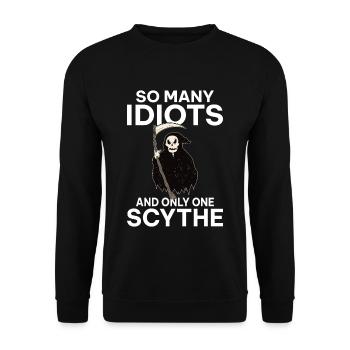 So many idiots and only one scythe black humor - Unisex Sweatshirt - black - Front - Alina (178cm) & Michal (187cm)
