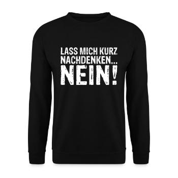 Lass mich kurz nachdenken NEIN Sarkasmus Statement - Unisex Pullover - Schwarz - Vorne - Alina (178cm) & Michal (187cm)