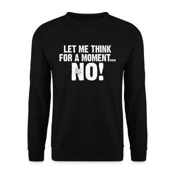 Let me think for a moment NO Sarkasmusliebhaber - Unisex Pullover - Schwarz - Vorne - Alina (178cm) & Michal (187cm)