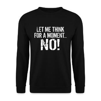 Let me think for a moment NO Sarcasm Sayings Of - Unisex Sweatshirt - black - Front - Alina (178cm) & Michal (187cm)