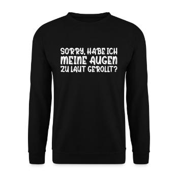 Sorry habe ich meine Augen zu laut gerollt Sarkasm - Unisex Pullover - Schwarz - Vorne - Alina (178cm) & Michal (187cm)