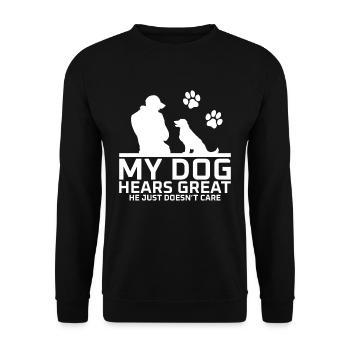 My dog hears great he just doesnt care - Unisex Sweatshirt - black - Front - Alina (178cm) & Michal (187cm)