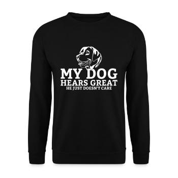 My dog hears great he just doesnt care - Unisex Sweatshirt - black - Front - Alina (178cm) & Michal (187cm)