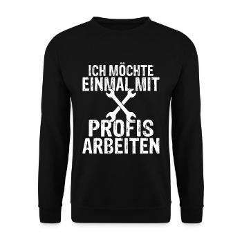 Ich möchte einmal mit Profis arbeiten Handwerker M - Unisex Pullover - Schwarz - Vorne - Alina (178cm) & Michal (187cm)