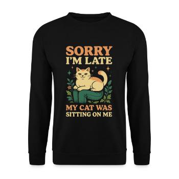 Sorry I'm Late My Cat Was Sitting On Me - Unisex Sweatshirt - black - Front - Alina (178cm) & Michal (187cm)