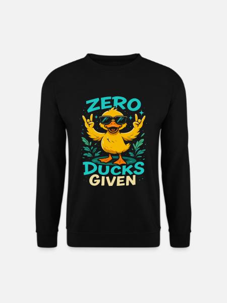 Zero Ducks Given Duck Theme Fun - Unisex Sweatshirt - black