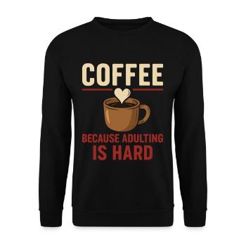 Kaffee Liebhaber: Adulting Ist Schwer - Unisex Pullover - Schwarz - Vorne - Alina (178cm) & Michal (187cm)