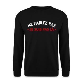 Me parlez pas je suis pas la - Sweat-shirt Unisexe - noir - Devant - Alina (178cm) & Michal (187cm)
