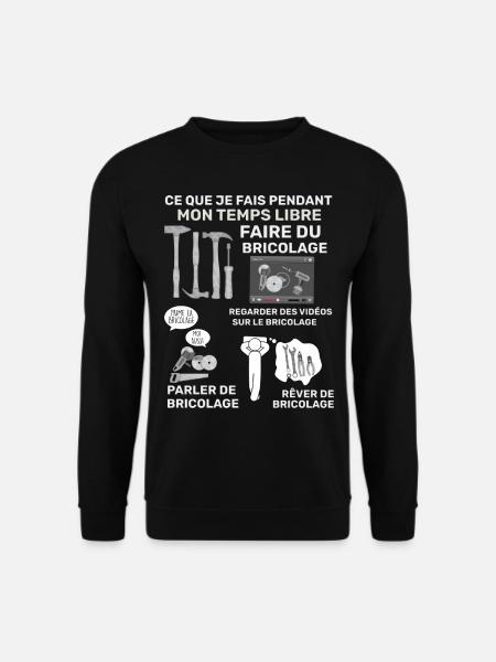 Bricolage humour passion papa ou papy bricoleur - Sweat-shirt Unisexe - noir