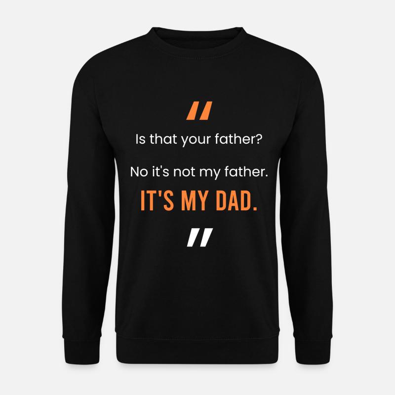 Das ist mein Vater. - Unisex Pullover - Schwarz