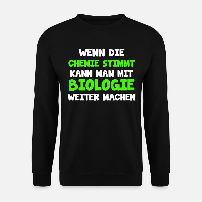 Biologe TShirt Biologie Student Biochemie Geschenk - Unisex Pullover - Schwarz
