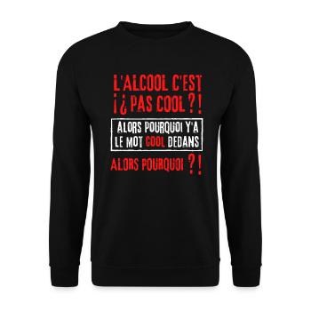 L'alcool c'est cool ? pourquoi y'a le mot cool - Sweat-shirt Unisexe - noir - Devant - Alina (178cm) & Michal (187cm)