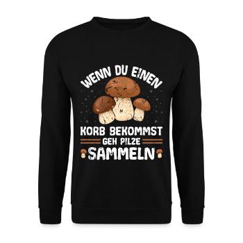 Wenn Dir Das Leben Einen Korb Gibt Pilze Sammeln - Unisex Pullover - Schwarz - Vorne - Alina (178cm) & Michal (187cm)