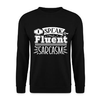 I Speak Fluent Sarcasm - Unisex Sweatshirt - black - Front - Alina (178cm) & Michal (187cm)