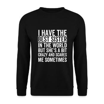 I have the best sister in the world - Unisex Sweatshirt - black - Front - Alina (178cm) & Michal (187cm)