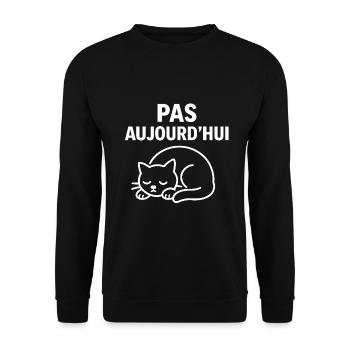 Pas Aujourd'hui Chat Drôle - Sweat-shirt Unisexe - noir - Devant - Alina (178cm) & Michal (187cm)