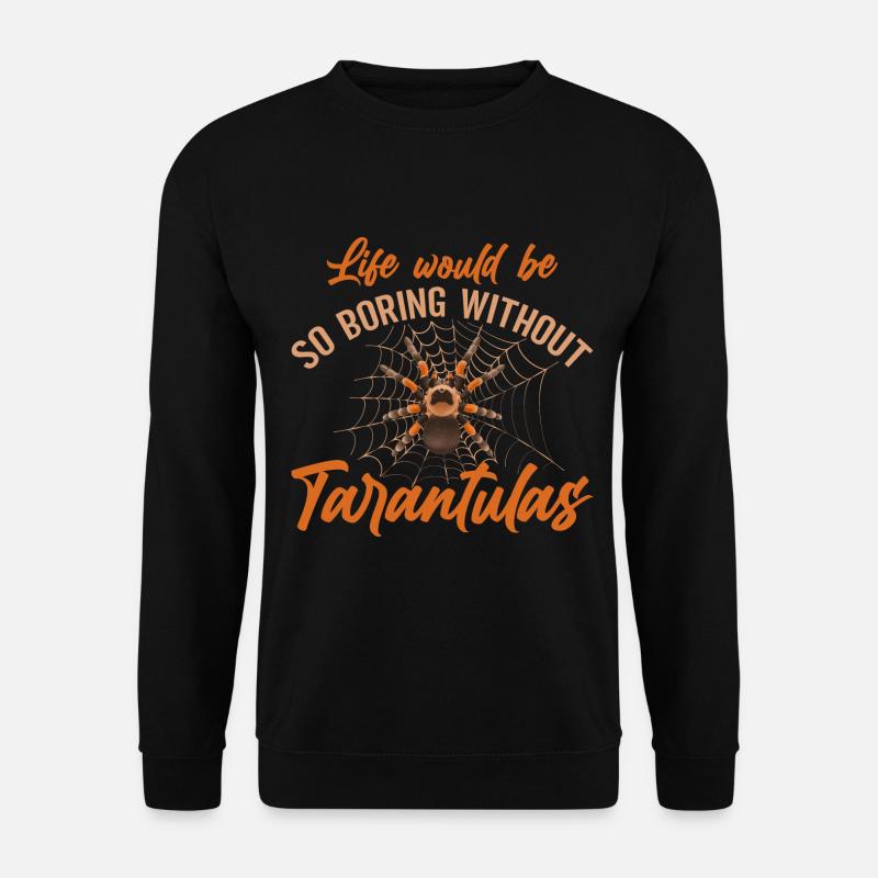 Tarantula Tarantula Tarantula Pet - Unisex Sweatshirt - black