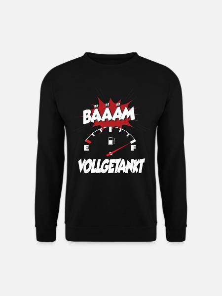 Bääm vollgetankt - ich habe vollgetankt Geschenk - Unisex Pullover - Schwarz