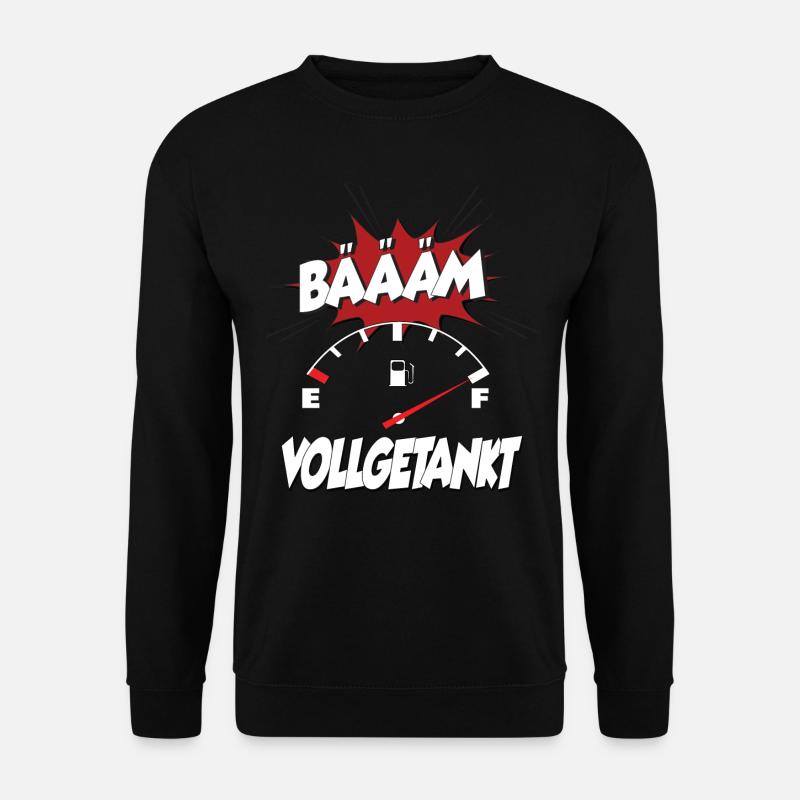 Bääm vollgetankt - ich habe vollgetankt Geschenk - Unisex Pullover - Schwarz