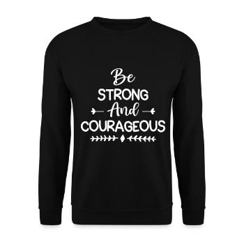 Be Strong And Courageous - Unisex Sweatshirt - black - Front - Alina (178cm) & Michal (187cm)