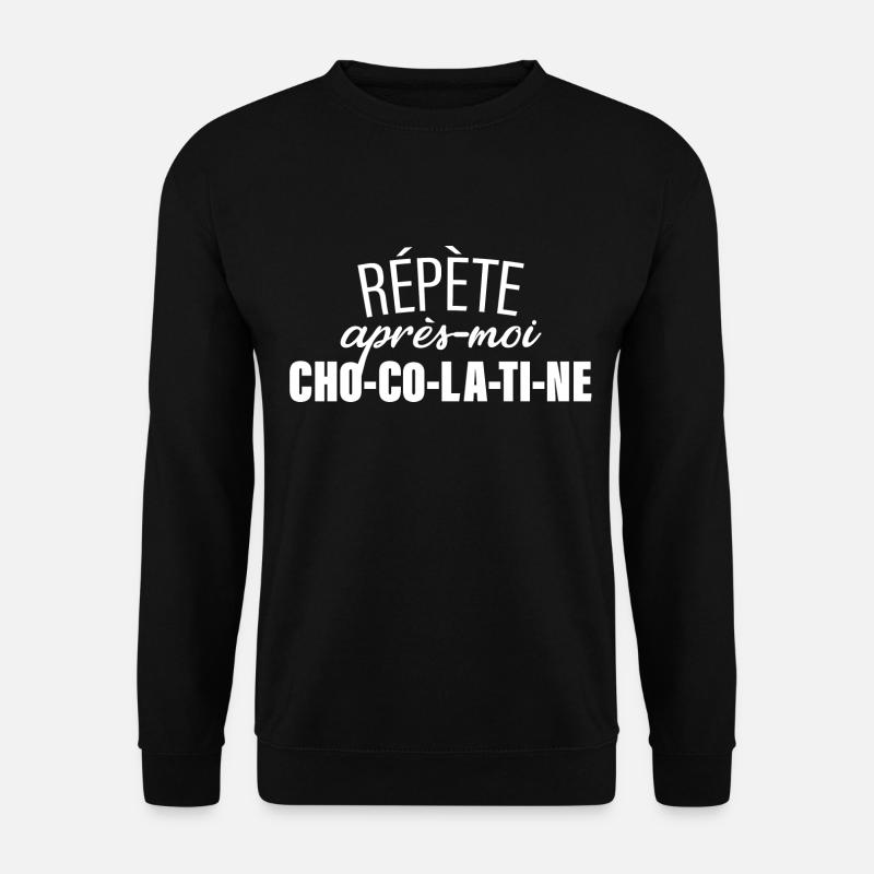 Répète Après Moi Chocolatine - Sweat-shirt Unisexe - noir