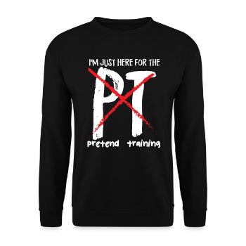 Ich bin nur hier für das vorgetäuschte Training pt - Unisex Pullover - Schwarz - Vorne - Alina (178cm) & Michal (187cm)