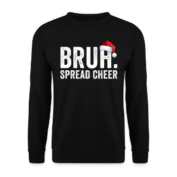 Bruh Spread Cheer Noël Teen Noël Bruh - Sweat-shirt Unisexe - noir - Devant - Alina (178cm) & Michal (187cm)