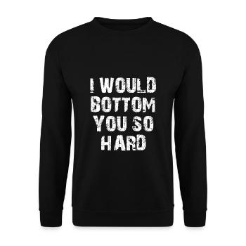 I would bottom you - Unisex Sweatshirt - black - Front - Alina (178cm) & Michal (187cm)