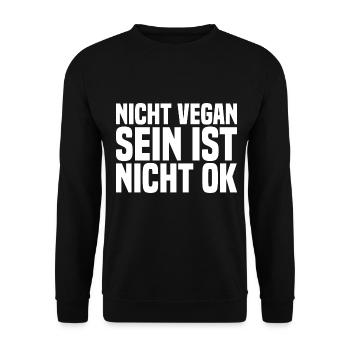 Nicht Vegan Sein Ist Nicht Ok - Veganer Spruch - Unisex Pullover - Schwarz - Vorne - Alina (178cm) & Michal (187cm)