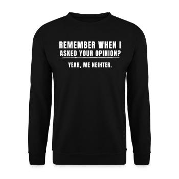 Sarkastisches Zitat Erinnern Sie sich, als ich Ihre Opinioi fragte - Unisex Pullover - Schwarz - Vorne - Alina (178cm) & Michal (187cm)