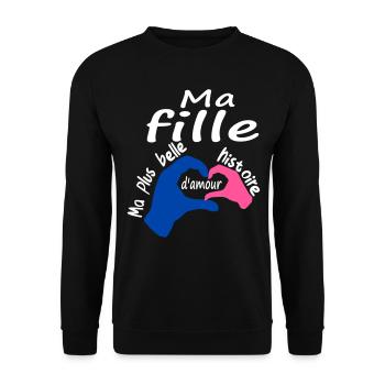 Ma fille ma plus belle histoire d'amour. - Sweat-shirt Unisexe - noir - Devant - Alina (178cm) & Michal (187cm)