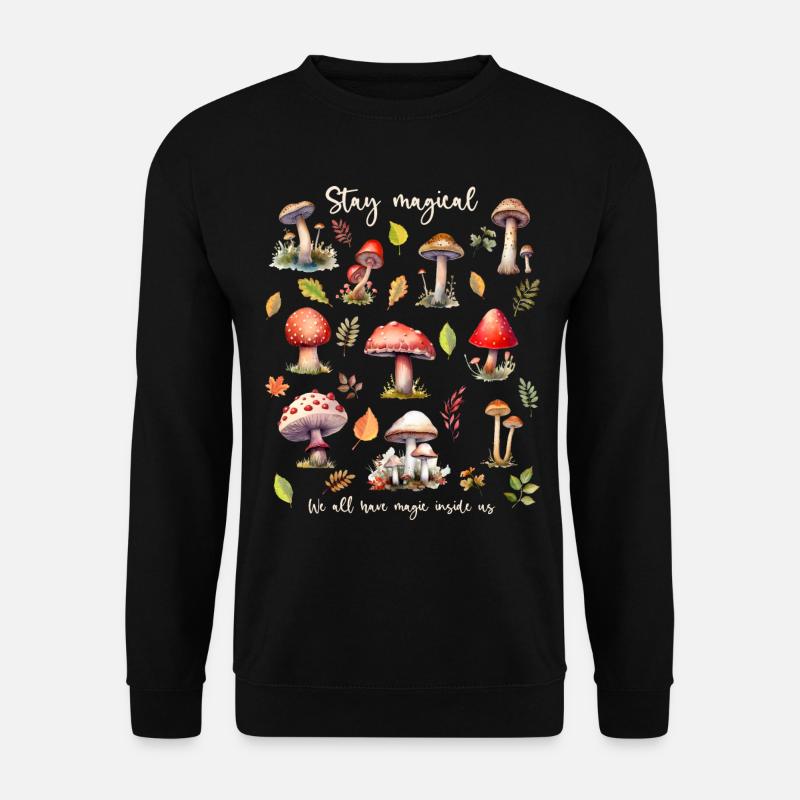 Mushrooms Are Magical. Nature Lover. - Unisex Sweatshirt - black