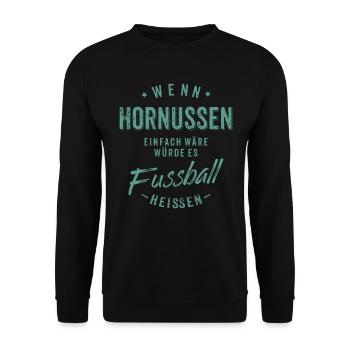 Wenn Hornussen einfach wäre würde es Fussball - Unisex Pullover - Schwarz - Vorne - Alina (178cm) & Michal (187cm)