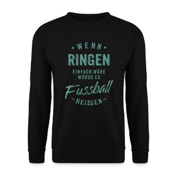 Wenn Ringen einfach wäre würde es Fussball - Unisex Pullover - Schwarz - Vorne - Alina (178cm) & Michal (187cm)