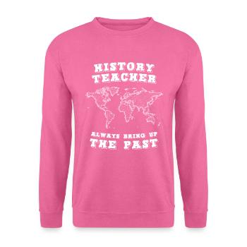 Geschichtslehrer Geschichte Vergangenheit Geschenk - Unisex Pullover - Pink - Vorne