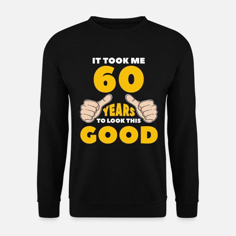 60th birthday gift birthday present - Unisex Sweatshirt - black