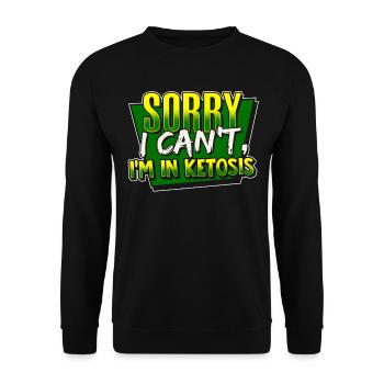 Ketosis I'm sorry I can't - Unisex Sweatshirt - black - Front - Alina (178cm) & Michal (187cm)